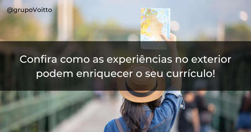 Confira como as experiências no exterior podem enriquecer o seu currículo!