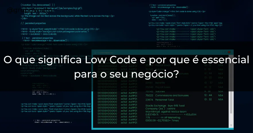 O que significa Low Code e por que é essencial para o seu negócio?