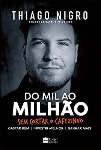 Do Mil ao Milhão - Thiago Nigro Do Mil ao Milhão - Thiago Nigro