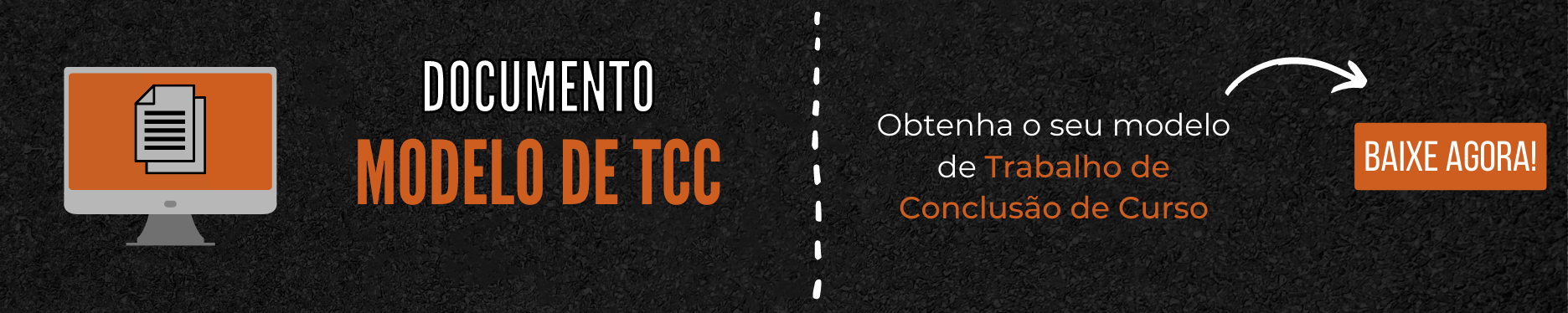 Clique e baixe o modelo de trabalho de conclusão de curso! Clique e baixe o modelo de trabalho de conclusão de curso!