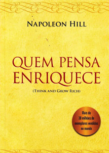 Quem Pensa Enriquece - Napoleon Hill Quem Pensa Enriquece - Napoleon Hill