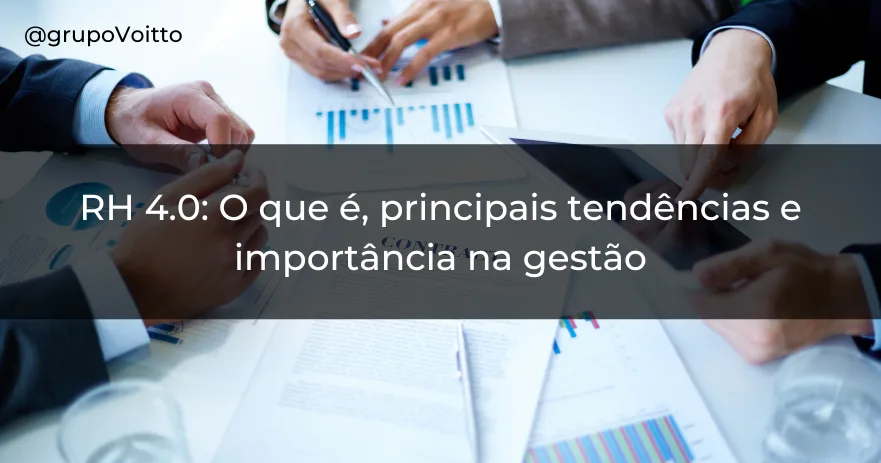 Descubra o que é RH 4.0, suas tendências, benefícios e como ele impacta na gestão!