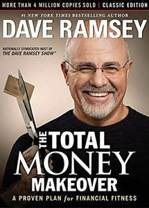 The Total Money Makeover - Dave Ramsey The Total Money Makeover - Dave Ramsey