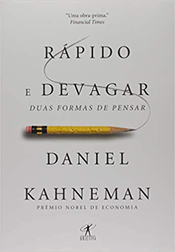 Rápido e Devagar: Duas Formas de Pensar - Daniel Kahneman Rápido e Devagar: Duas Formas de Pensar - Daniel Kahneman