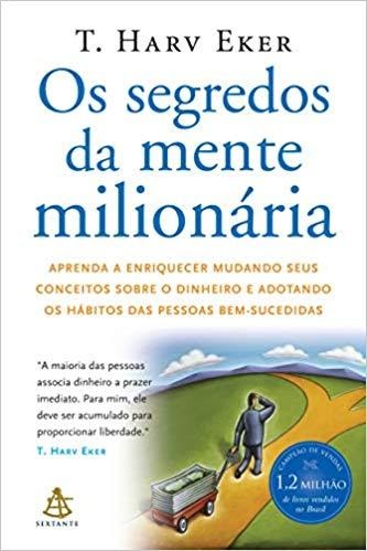 Os segredos da mente milionária - T. Harv Eker Os segredos da mente milionária - T. Harv Eker
