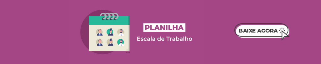 Clique no botão e faça o download da Planilha de escala de trabalho.