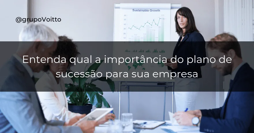 Entenda qual a importância do plano de sucessão para sua empresa