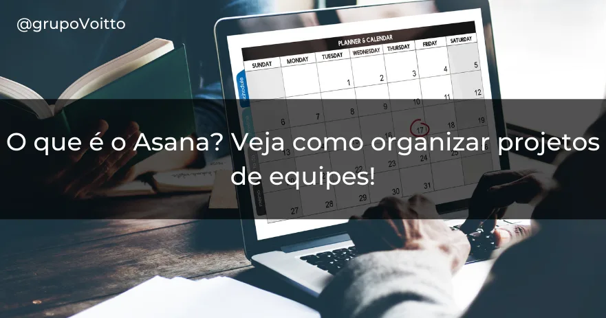 Descubra como o Asana pode otimizar o fluxo de processos da sua empresa!