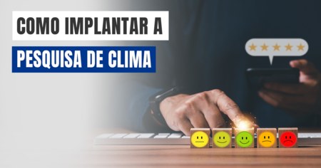 Como Implantar a Pesquisa de Clima