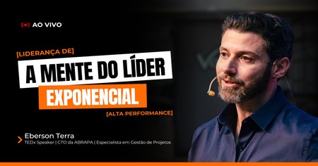 A Mente do Líder Exponencial: Liderar com Clareza e Foco na Era da IA - Eberson Terra