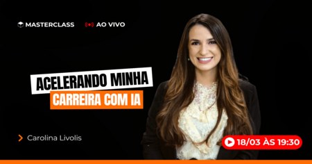 Acelerando minha carreira com IA - Carolina Livolis