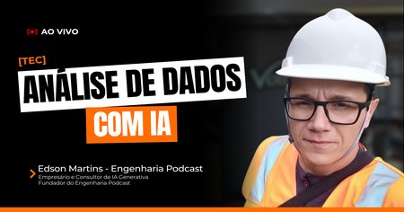 Análise de Dados com IA - Edson Engenharia Podcast