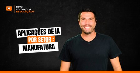 Aplicações de IA por Setor: Manufatura