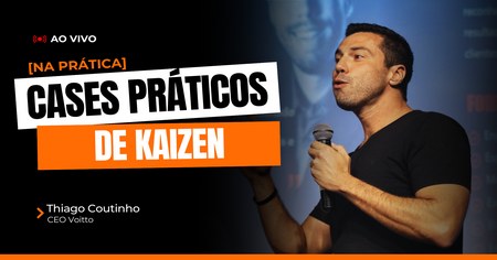 Cases Práticos de Kaizen - Thiago Coutinho