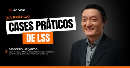 Cases Práticos de LSS - Marcello Utyama