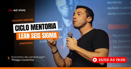 Ciclo Mentoria Lean Seis Sigma - Medição