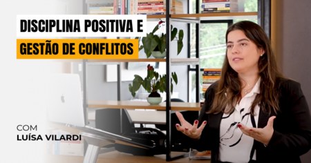 Disciplina Positiva e Gestão de Conflitos – Estratégias para Manter um Ambiente Harmonioso e Produtivo