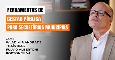 Ferramentas de Gestão Pública para Secretários Municipais