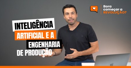 Inteligência Artificial e a Engenharia de Produção - MBA