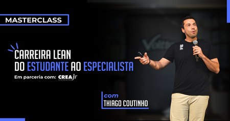 [MASTERCLASS] Carreira Lean: Do estudante ao Especialista - Thiago Coutinho