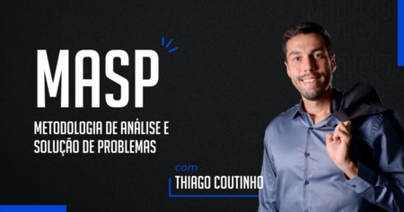 MASP: Metodologia de Análise e Solução de Problemas