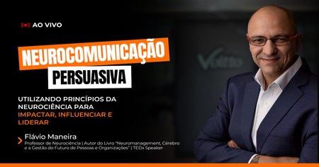 NeuroComunicação Persuasiva: Utilizando Princípios da Neurociência para Impactar, Influenciar e Liderar - Flávio Maneira