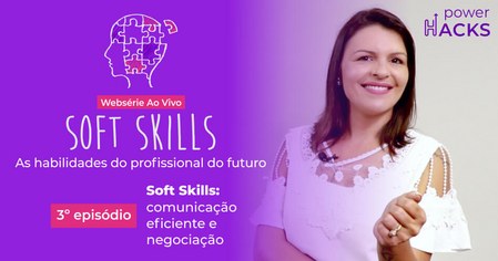 Soft Skills: Comunicação Eficiente e Negociação [18/02/2019]
