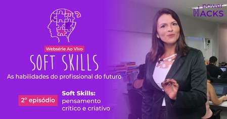 Soft Skills: Pensamento Crítico e Criativo [11/02/2019]