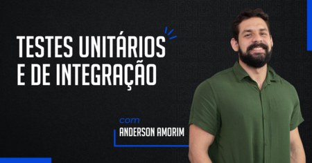 Testes Unitários e de Integração