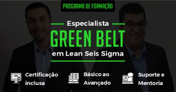 Formação de Especialista Green Belt (Treinamento Green Belt + Ciclo de Mentoria + Certificação Especialista)