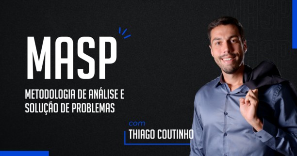 MASP: Metodologia de Análise e Solução de Problemas
