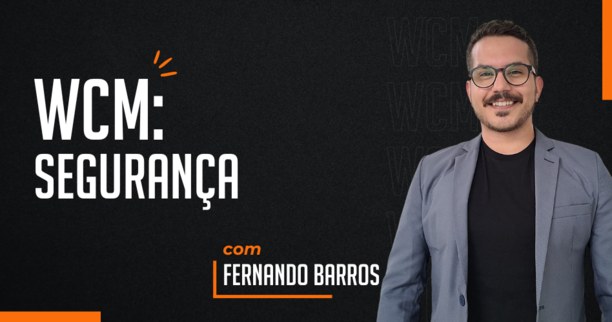 WCM: Segurança