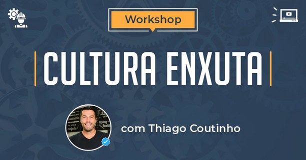 Workshop Cultura Enxuta