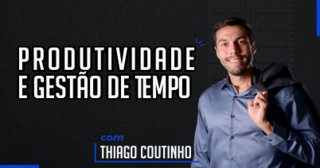 Produtividade e Gestão de Tempo