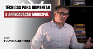 Técnicas para Aumentar a Arrecadação Municipal