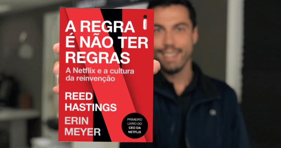 A Regra é Não Ter Regras - Reed Hastings e Erin Mayer