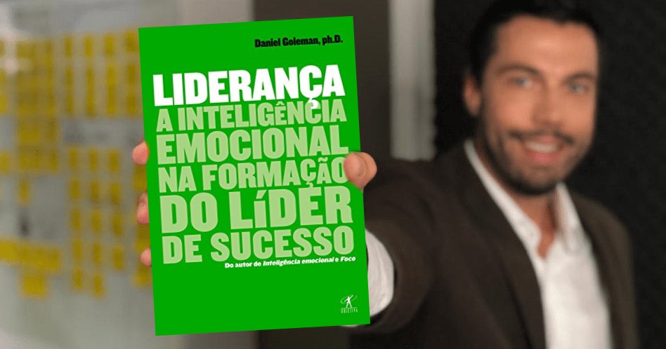 Liderança: a inteligência emocional na formação do líder de sucesso - Daniel Goleman