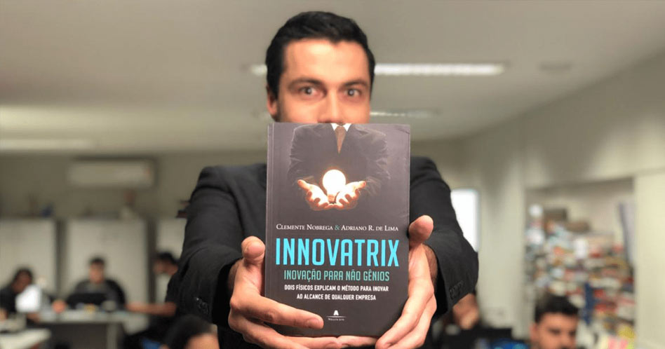 Innovatrix - Clemente Nóbrega, Adriano R. de Lima