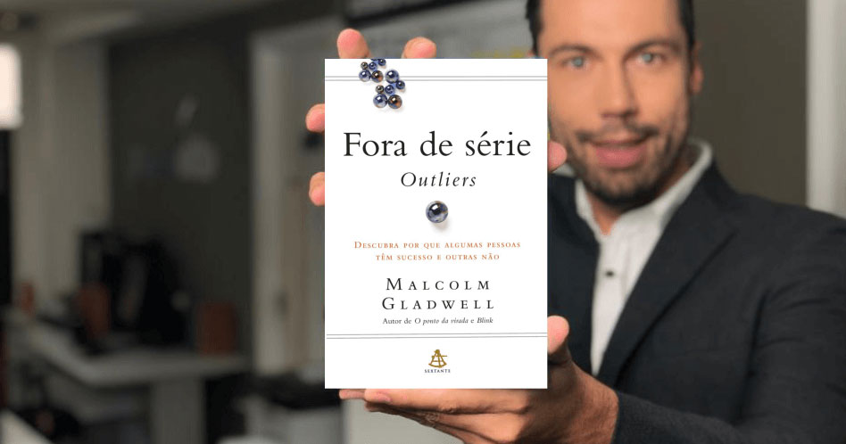 Fora de Série: Outliers - Malcolm Gladwell