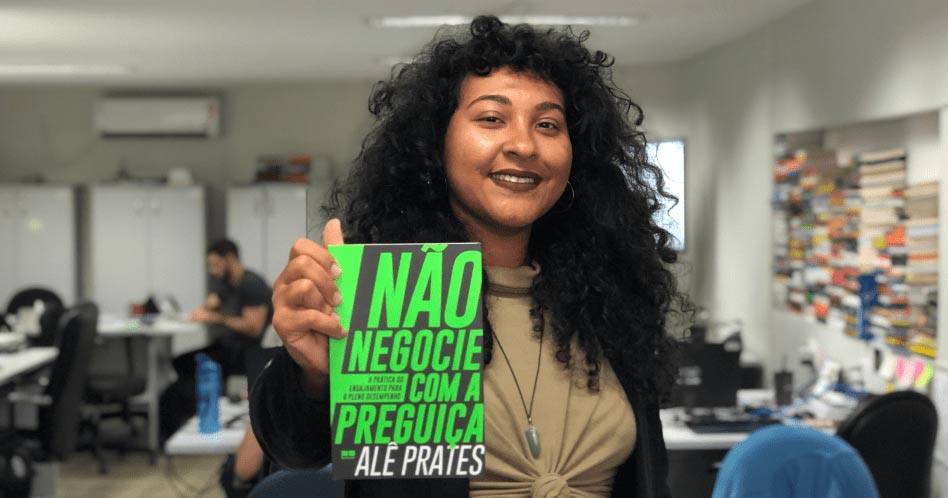 Não Negocie com a Preguiça - Alê Prates