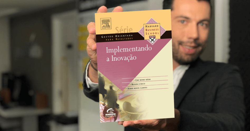 Implementando a Inovação - Harvard Business School