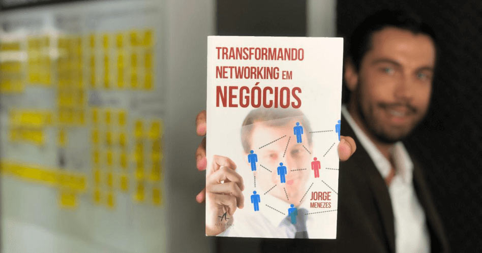 Transformando Networking Em Negócios - Jorge Menezes